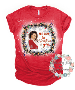 All I want for Christmas is you tee